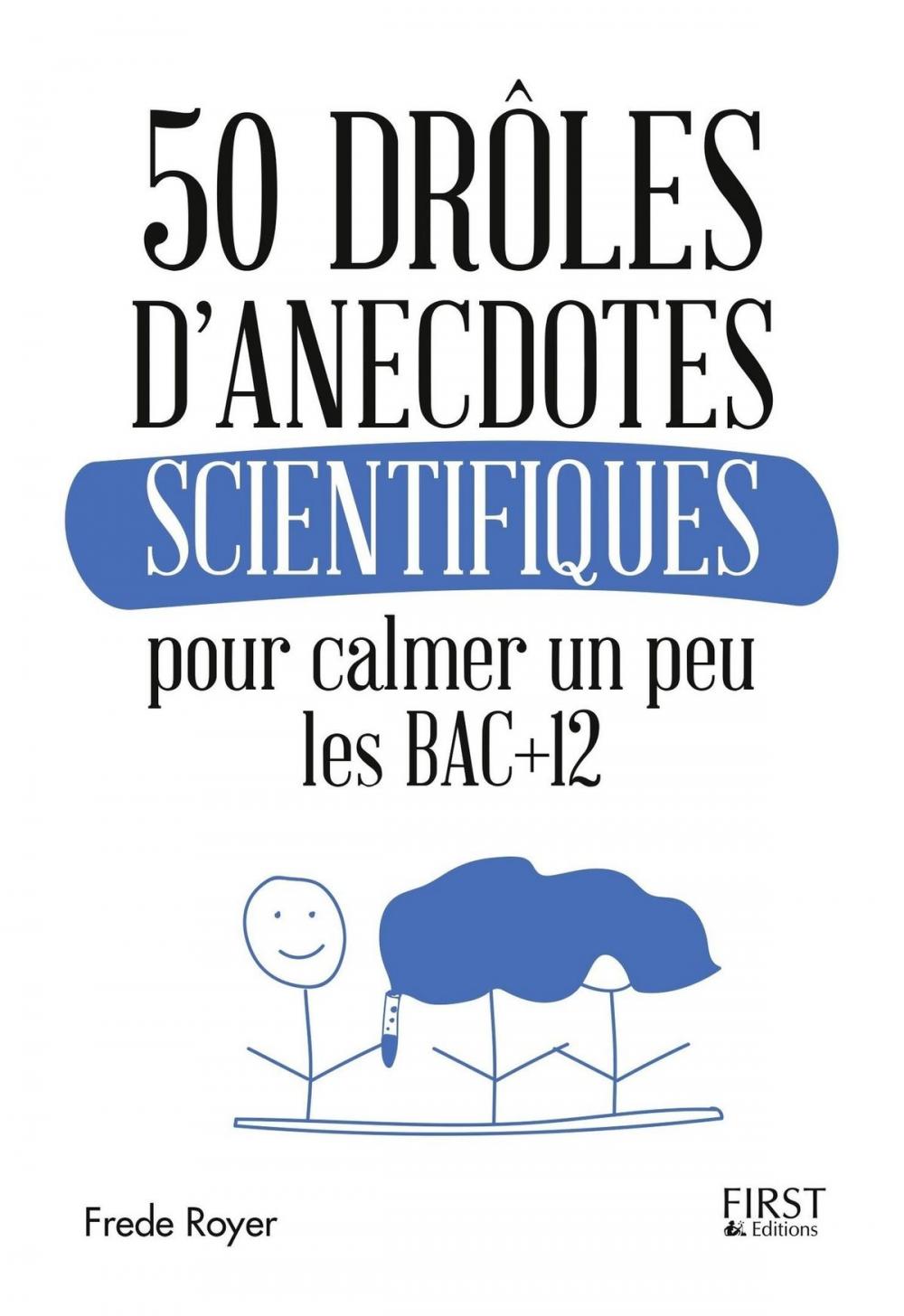 Big bigCover of 50 drôles d'anecdotes scientifiques pour calmer un peu les Bac +12