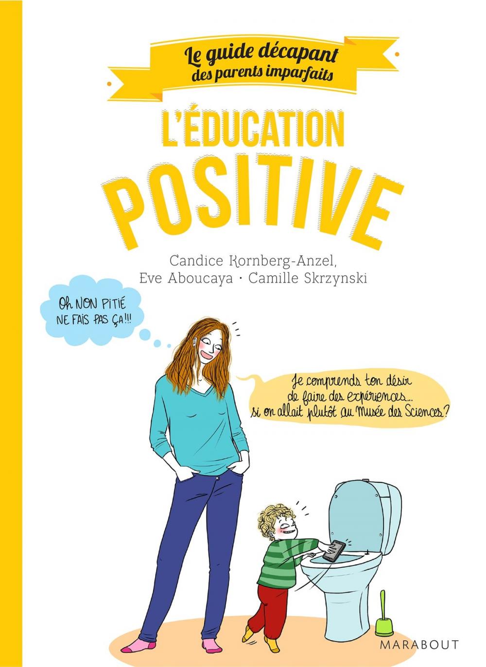 Big bigCover of Guide des parents imparfaits : Education positive