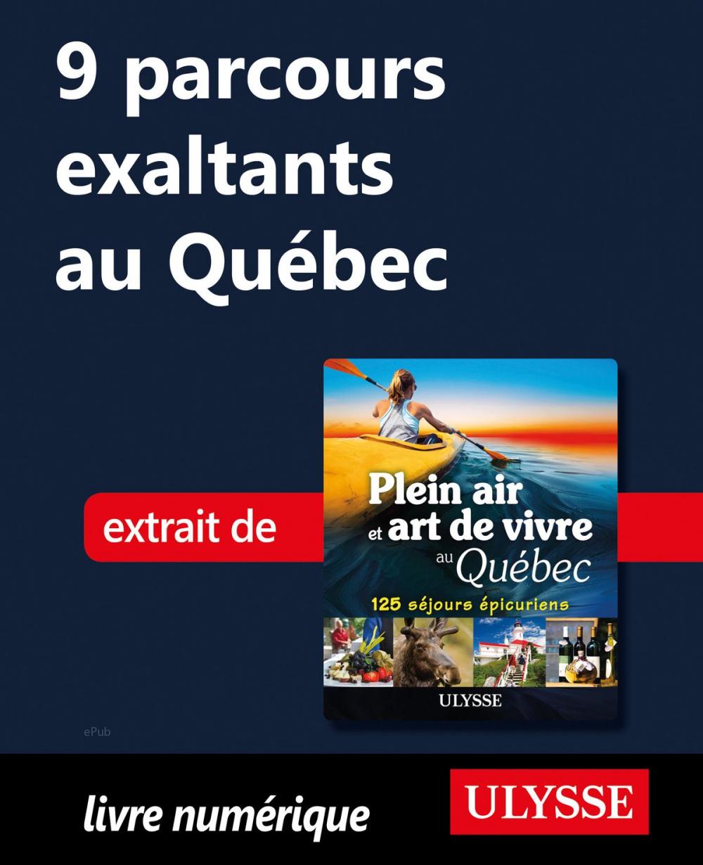 Big bigCover of 9 parcours exaltants au Québec