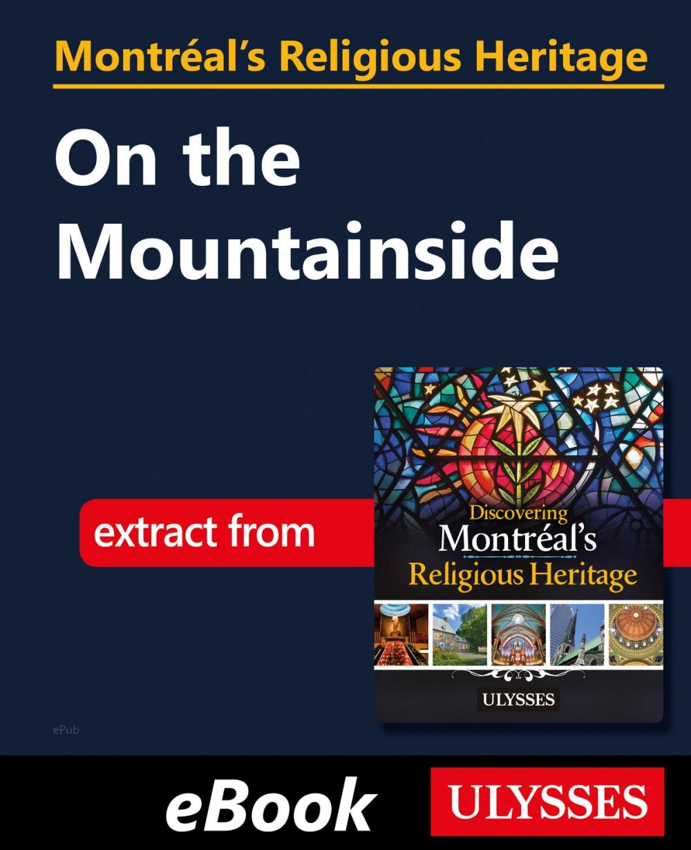 Big bigCover of Montréal's Religious Heritage: On the Mountainside