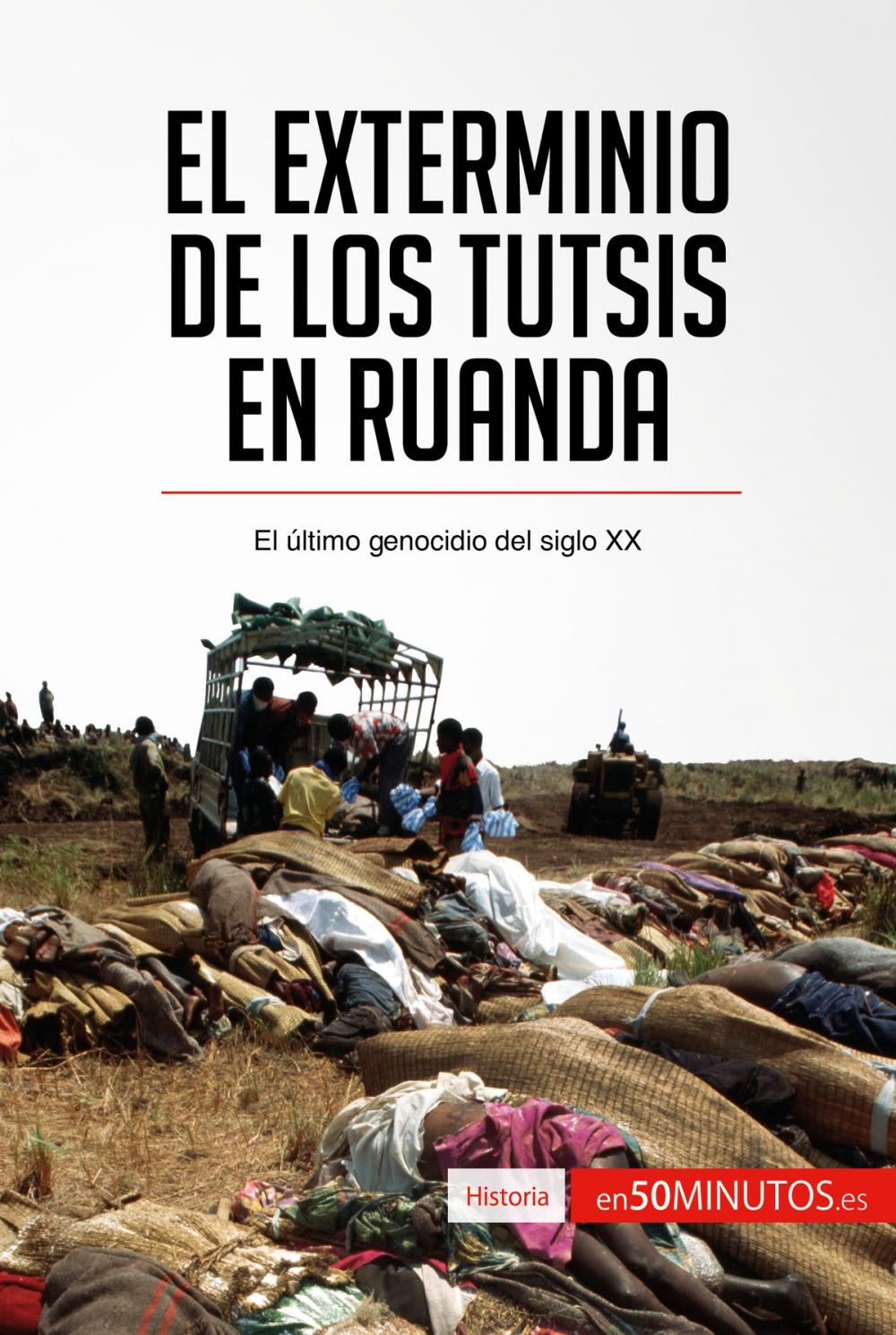 Big bigCover of El exterminio de los tutsis en Ruanda