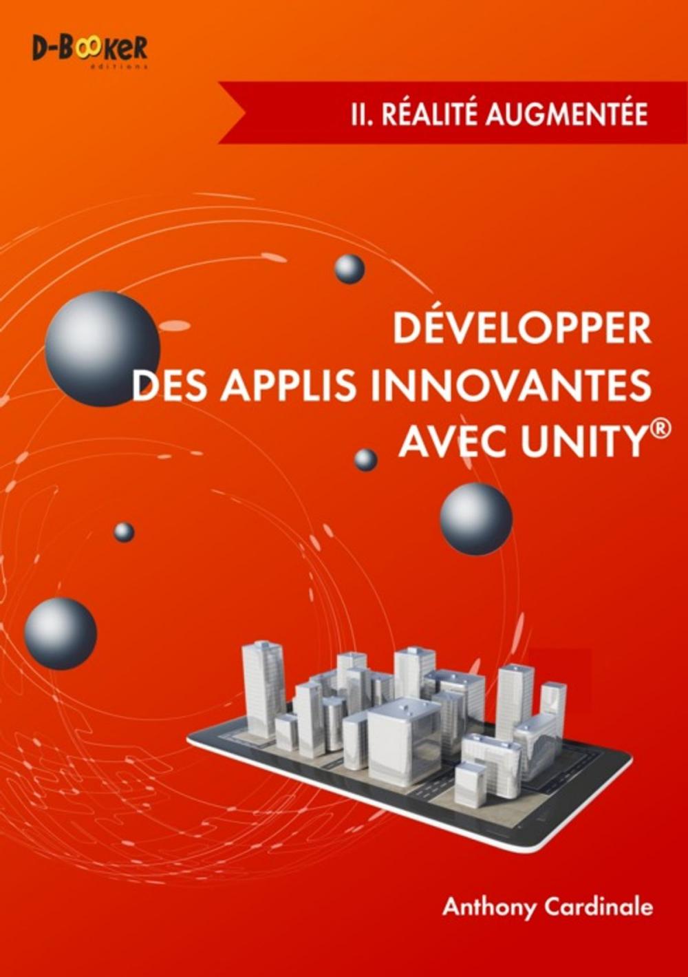 Big bigCover of Développer des applis innovantes avec Unity - II. Réalité augmentée