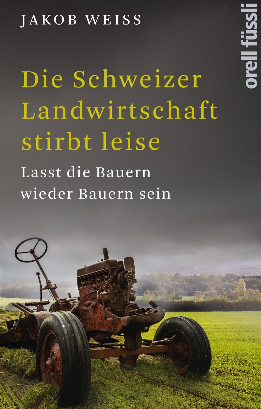 Big bigCover of Die Schweizer Landwirtschaft stirbt leise