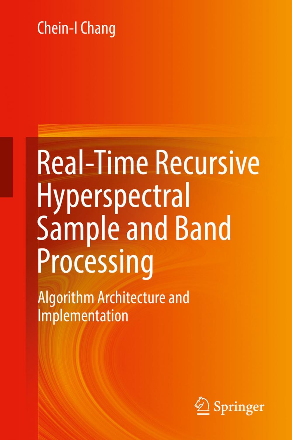 Big bigCover of Real-Time Recursive Hyperspectral Sample and Band Processing