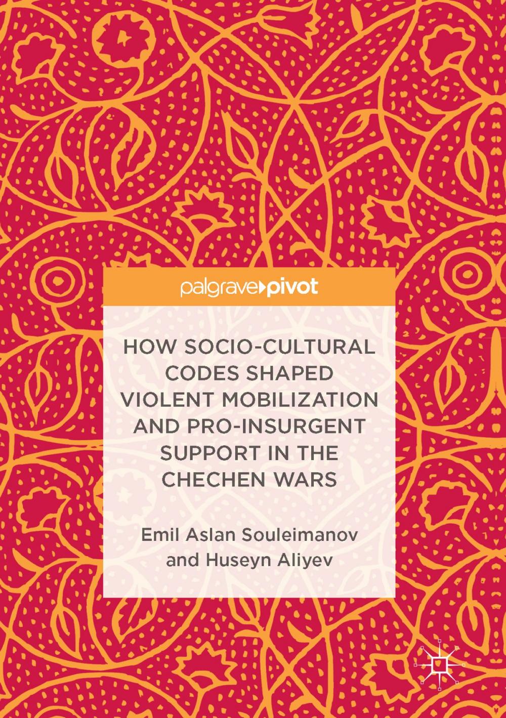 Big bigCover of How Socio-Cultural Codes Shaped Violent Mobilization and Pro-Insurgent Support in the Chechen Wars