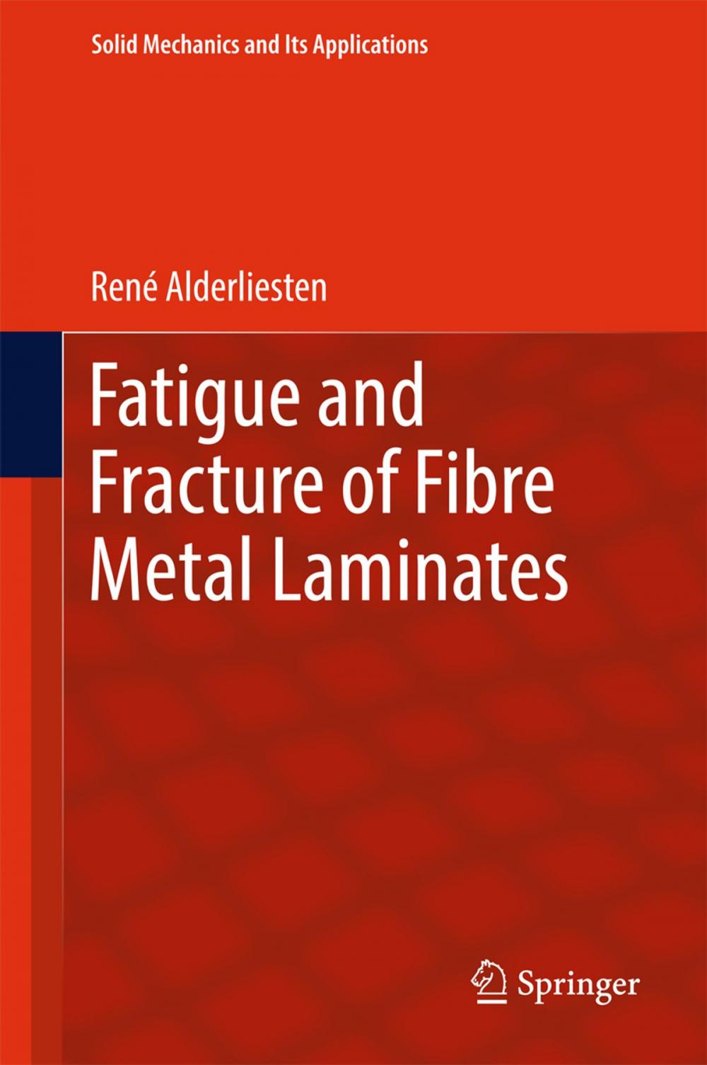 Big bigCover of Fatigue and Fracture of Fibre Metal Laminates