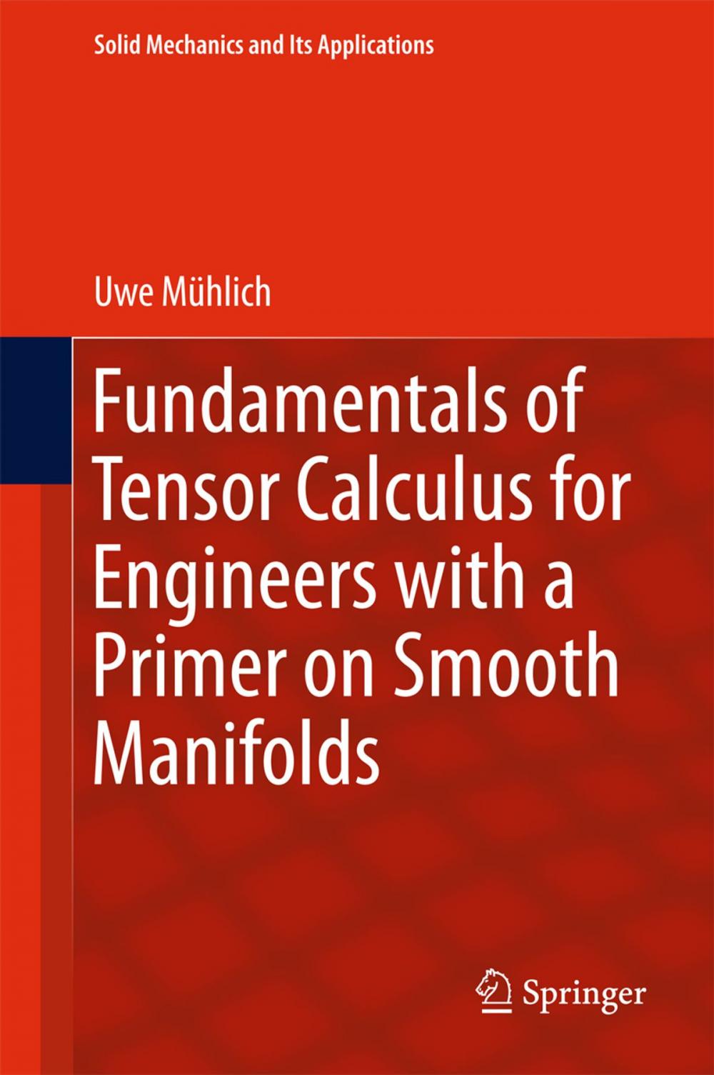 Big bigCover of Fundamentals of Tensor Calculus for Engineers with a Primer on Smooth Manifolds