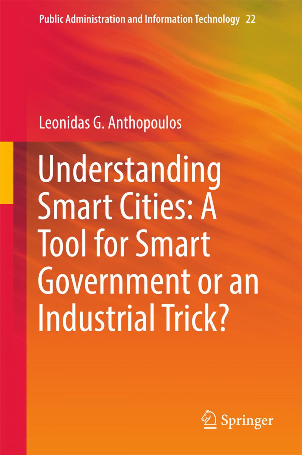 Big bigCover of Understanding Smart Cities: A Tool for Smart Government or an Industrial Trick?