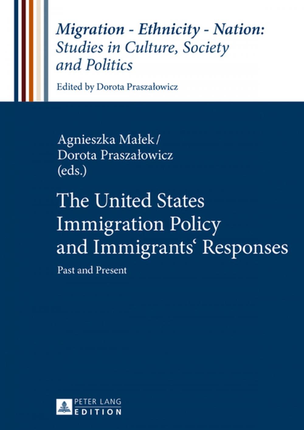 Big bigCover of The United States Immigration Policy and Immigrants Responses