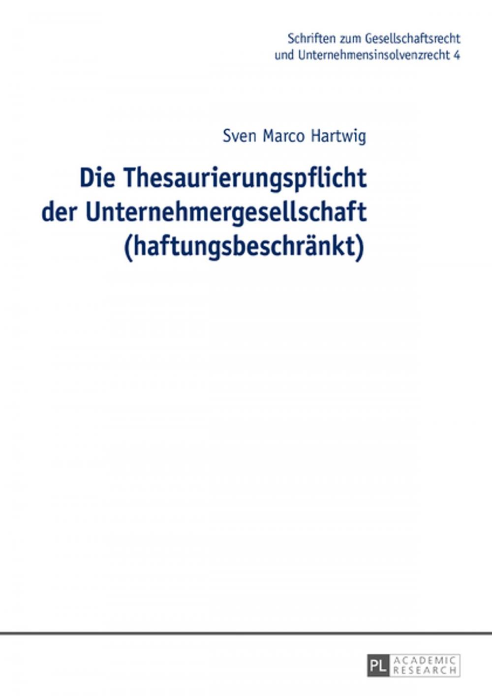 Big bigCover of Die Thesaurierungspflicht der Unternehmergesellschaft (haftungsbeschraenkt)