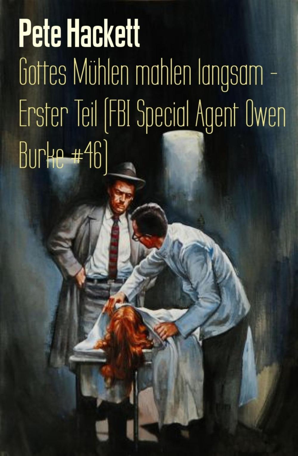 Big bigCover of Gottes Mühlen mahlen langsam - Erster Teil (FBI Special Agent Owen Burke #46)