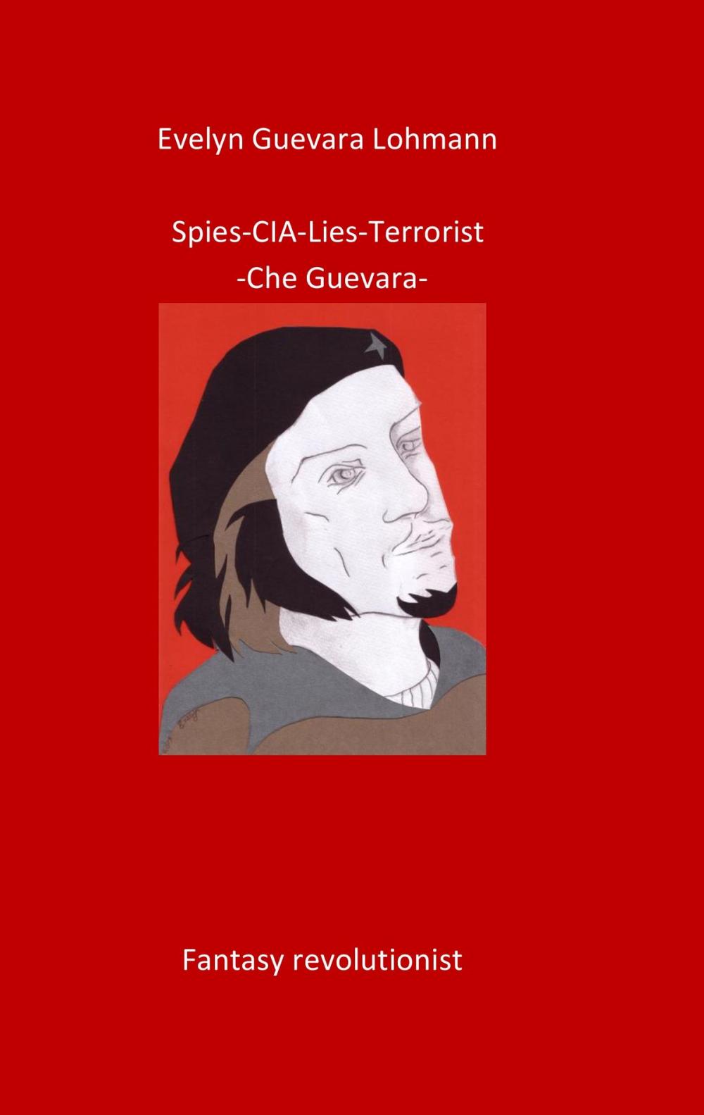 Big bigCover of Spies-C.I.A-Lies-Terrorist-Che Guevara