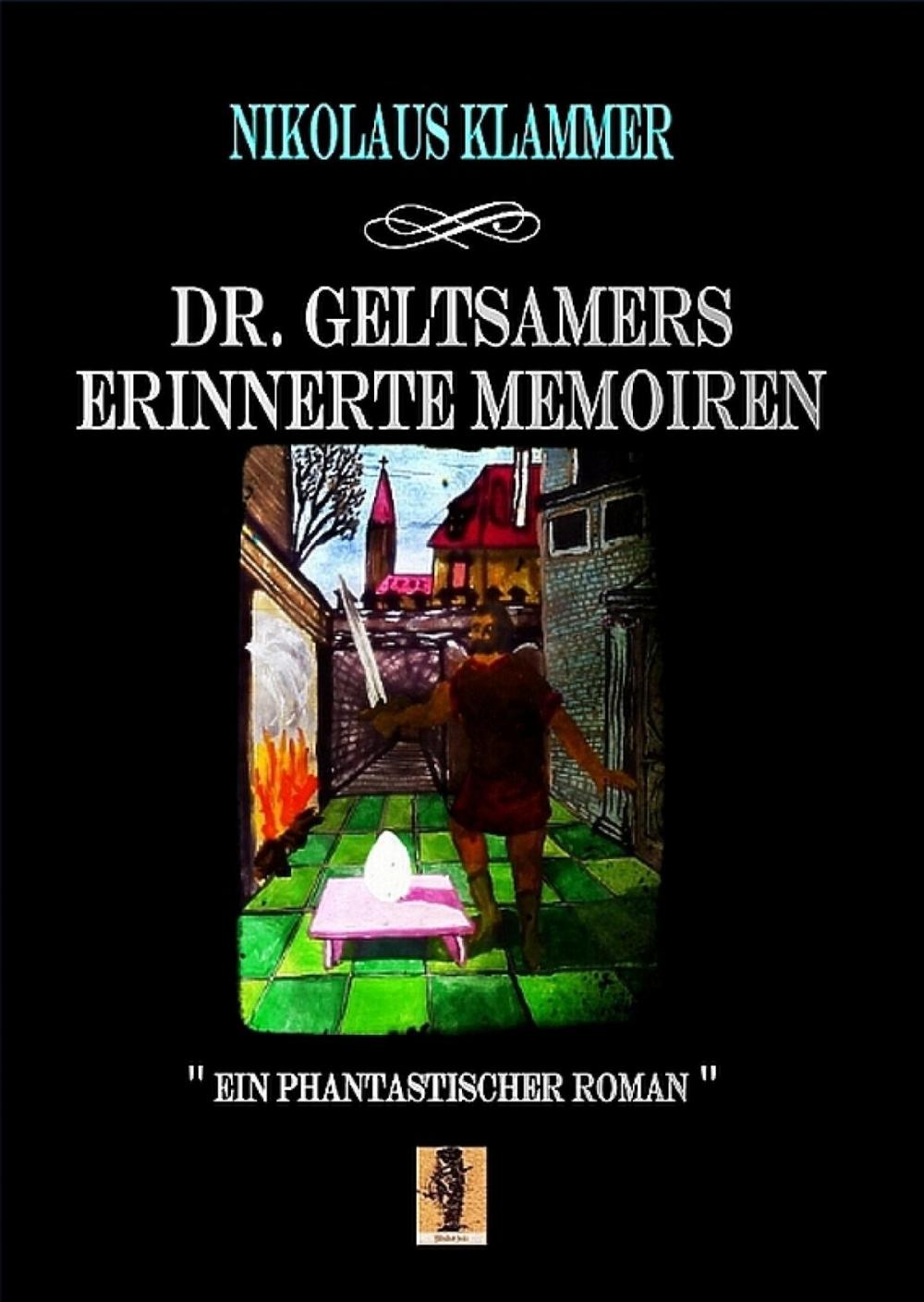 Big bigCover of Dr. Geltsamers erinnerte Memoiren - Teil 1