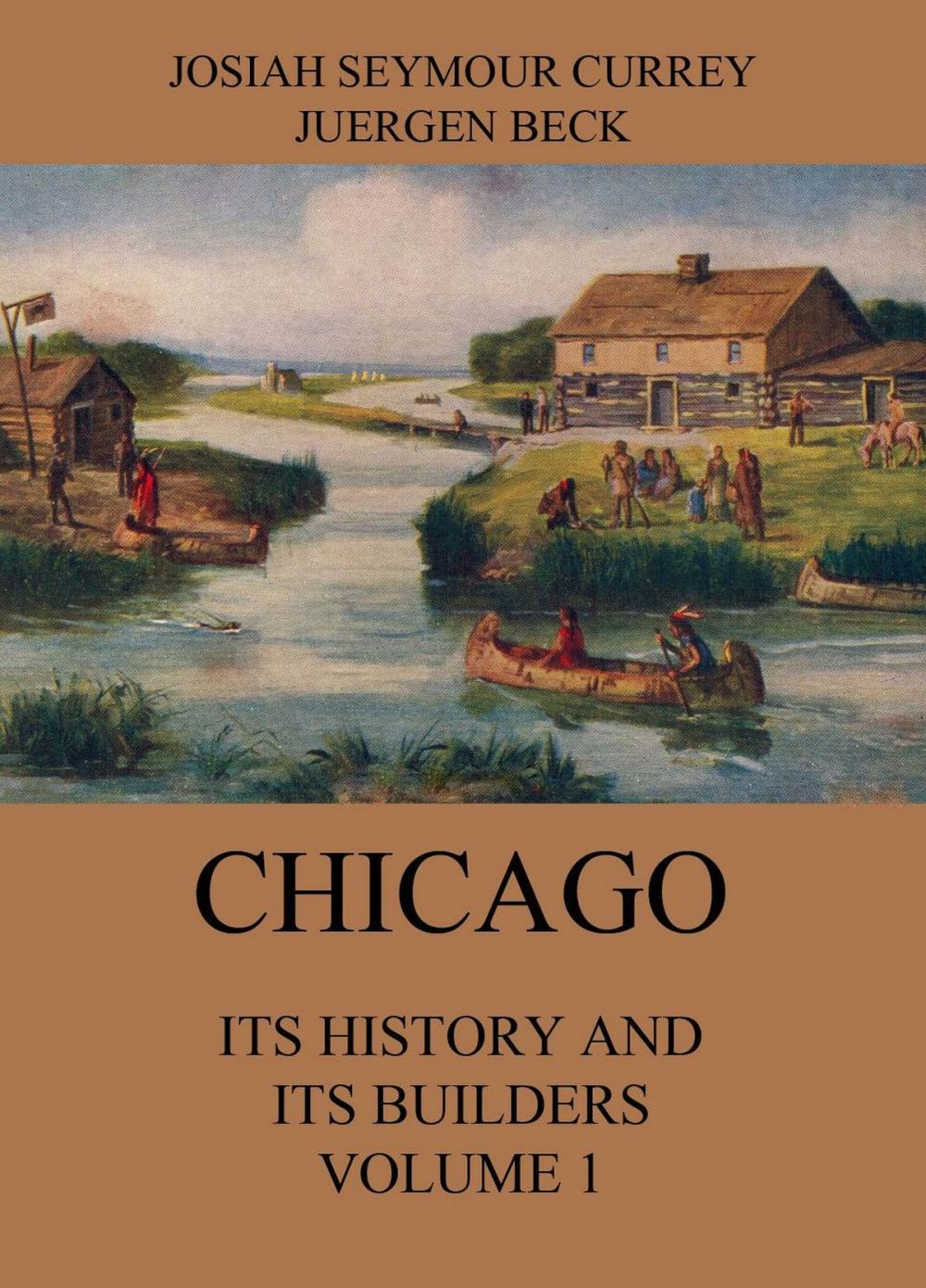 Big bigCover of Chicago: Its History and its Builders, Volume 1