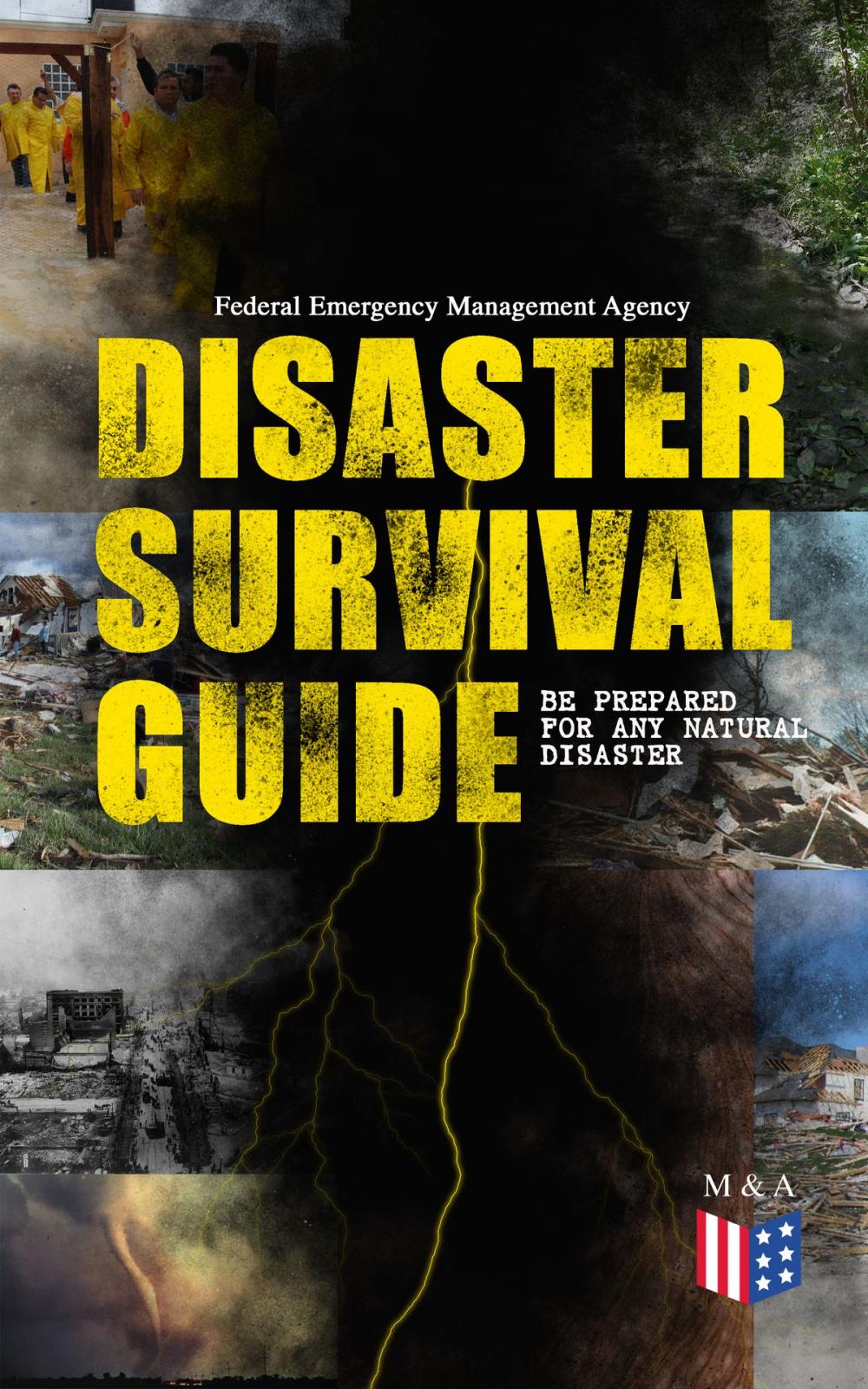 Big bigCover of Disaster Survival Guide – Be Prepared for Any Natural Disaster