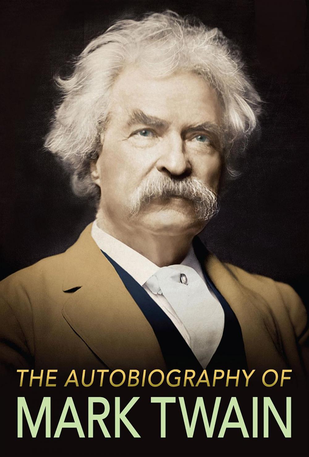 Big bigCover of The Autobiography of Mark Twain