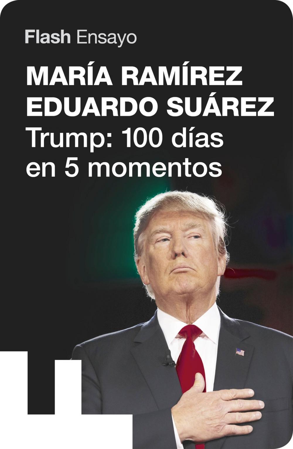 Big bigCover of Trump: 100 días en 5 momentos (Flash Ensayo)