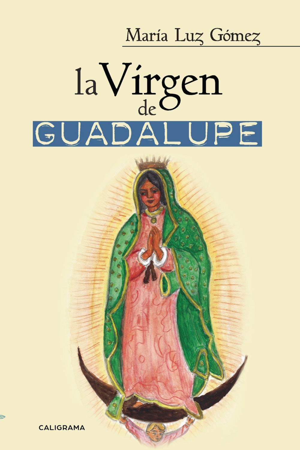 Big bigCover of La Virgen de Guadalupe