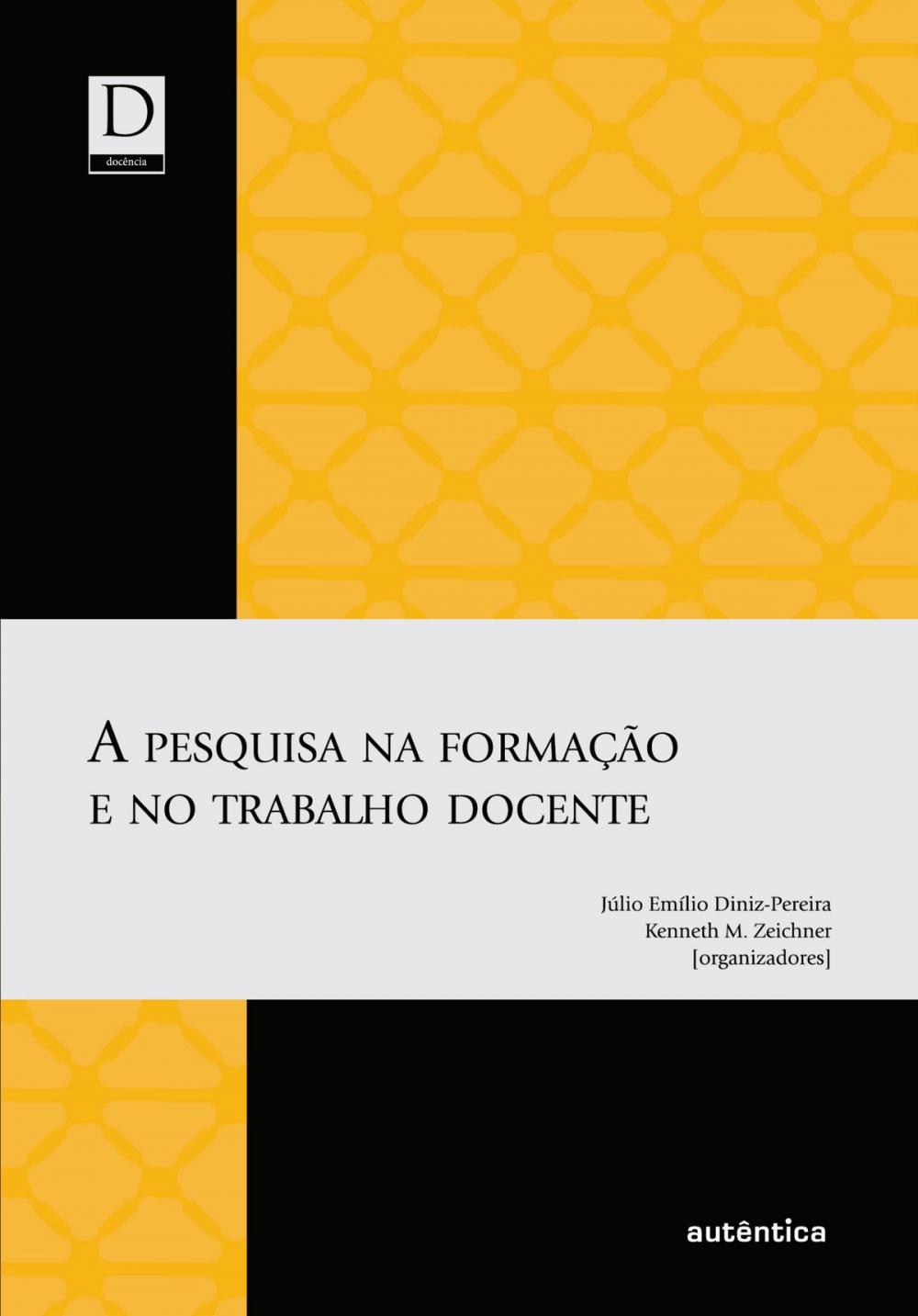 Big bigCover of A pesquisa na formação e no trabalho docente