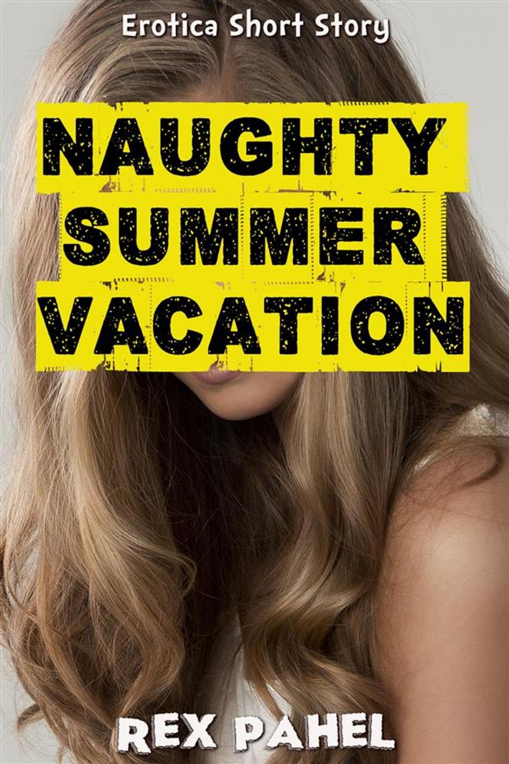 Big bigCover of Naughty Summer Vacation: Erotica Short Story