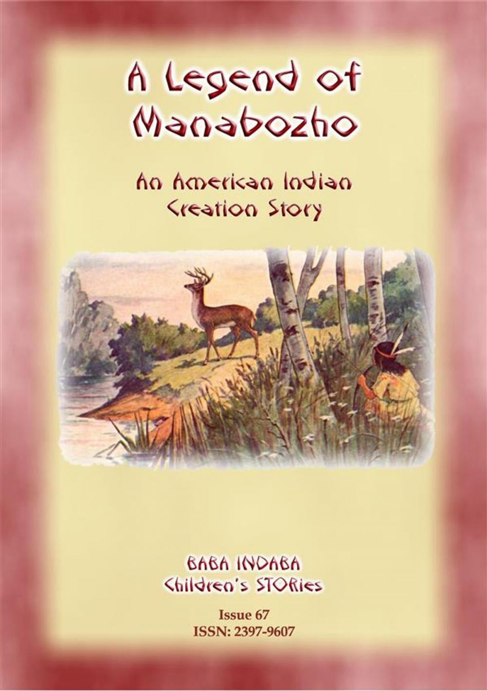 Big bigCover of A LEGEND OF MANABOZHO - A Native American Creation Legend