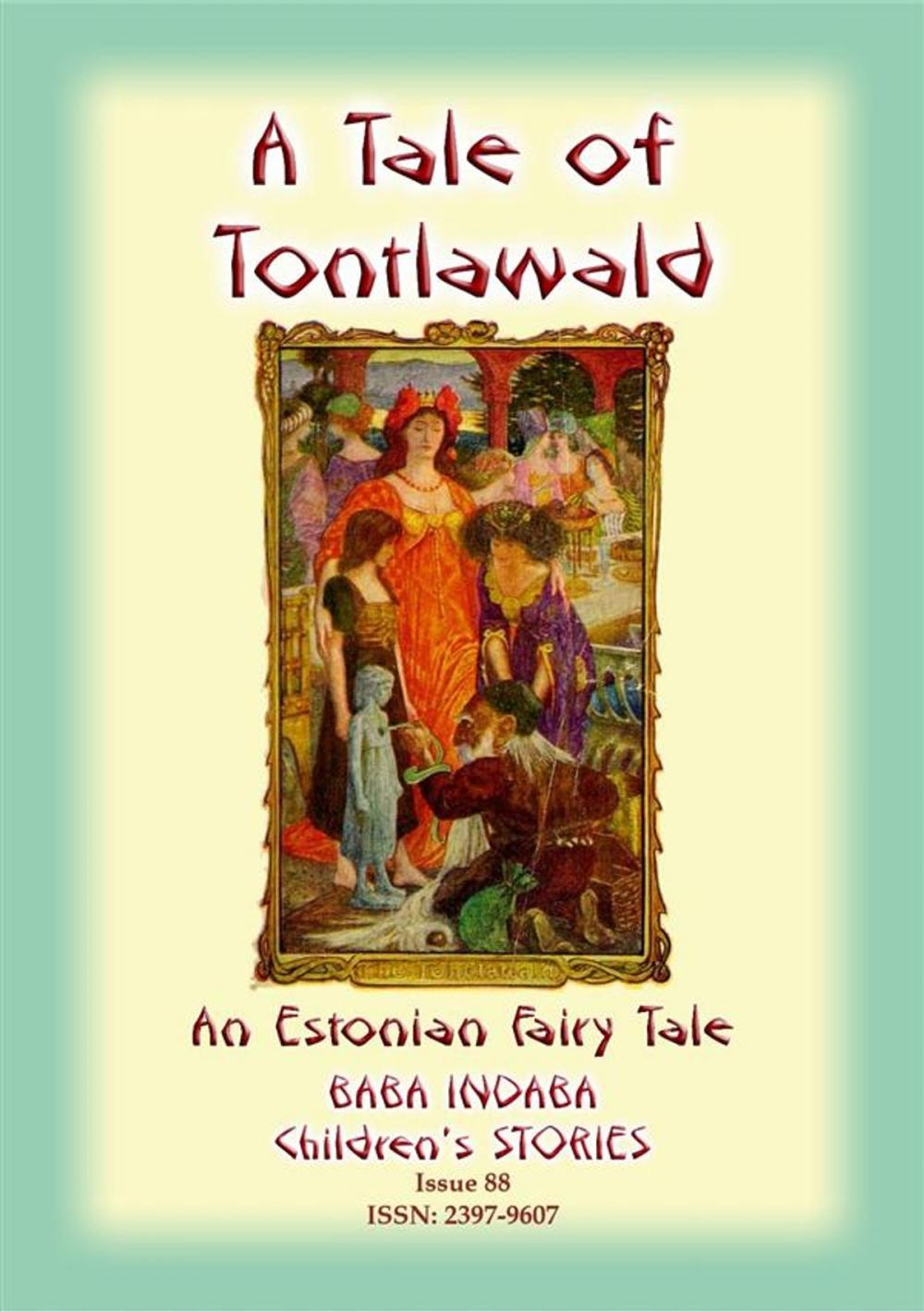 Big bigCover of A TALE OF TONTLAWALD - An Estonian Fairy Tale