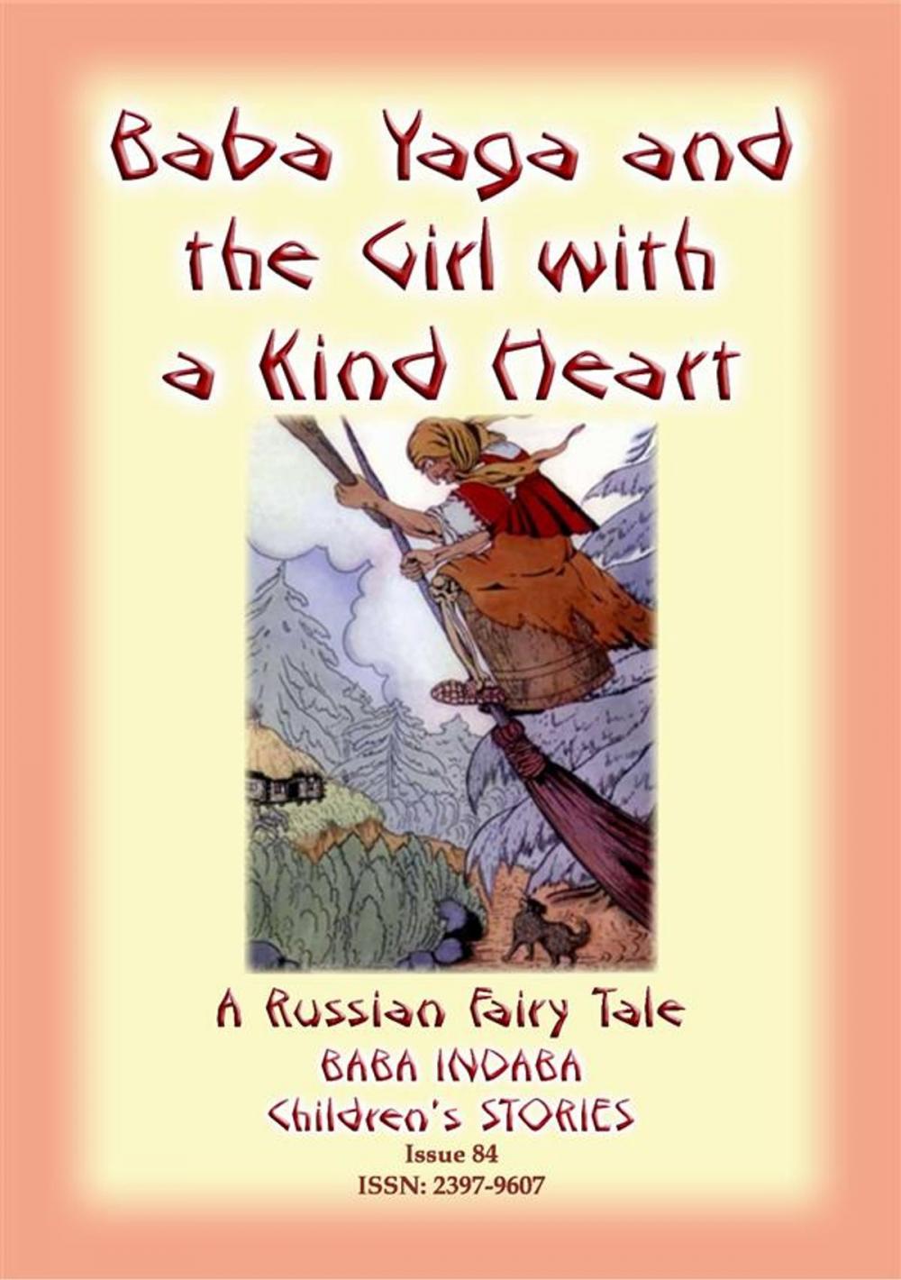 Big bigCover of BABA YAGA AND THE LITTLE GIRL WITH THE KIND HEART - A Russian Fairy Tale