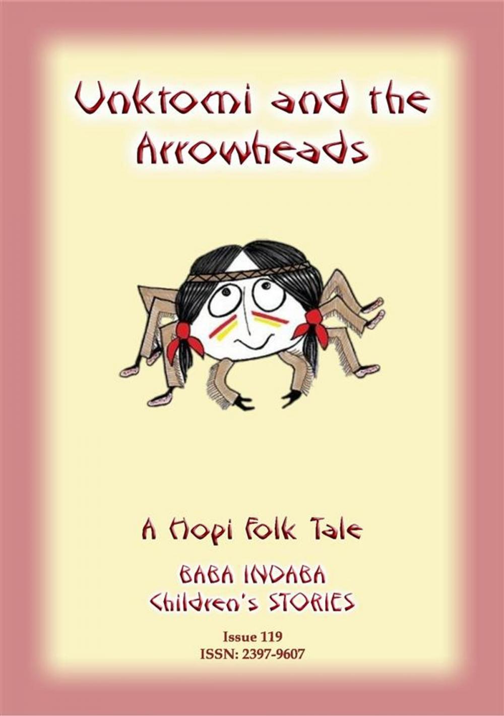 Big bigCover of UNKTOMI AND THE ARROWHEADS - An Ancient Hopi Children’s Tale