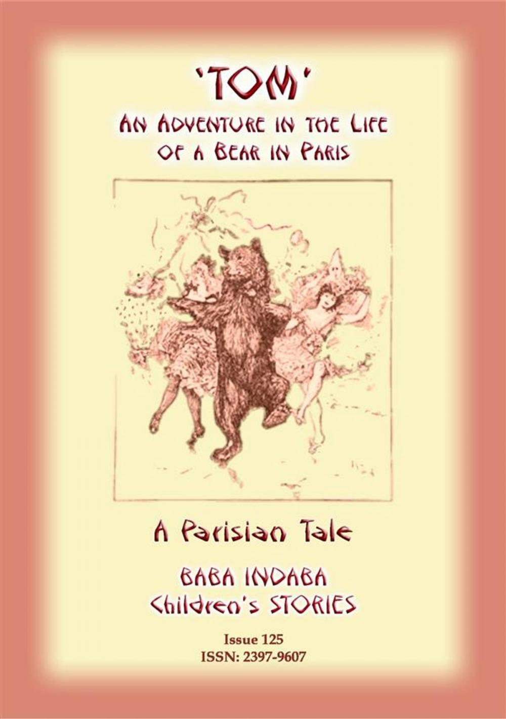 Big bigCover of THE STORY OF TOM - An Adventure in the Life of a Bear in Paris