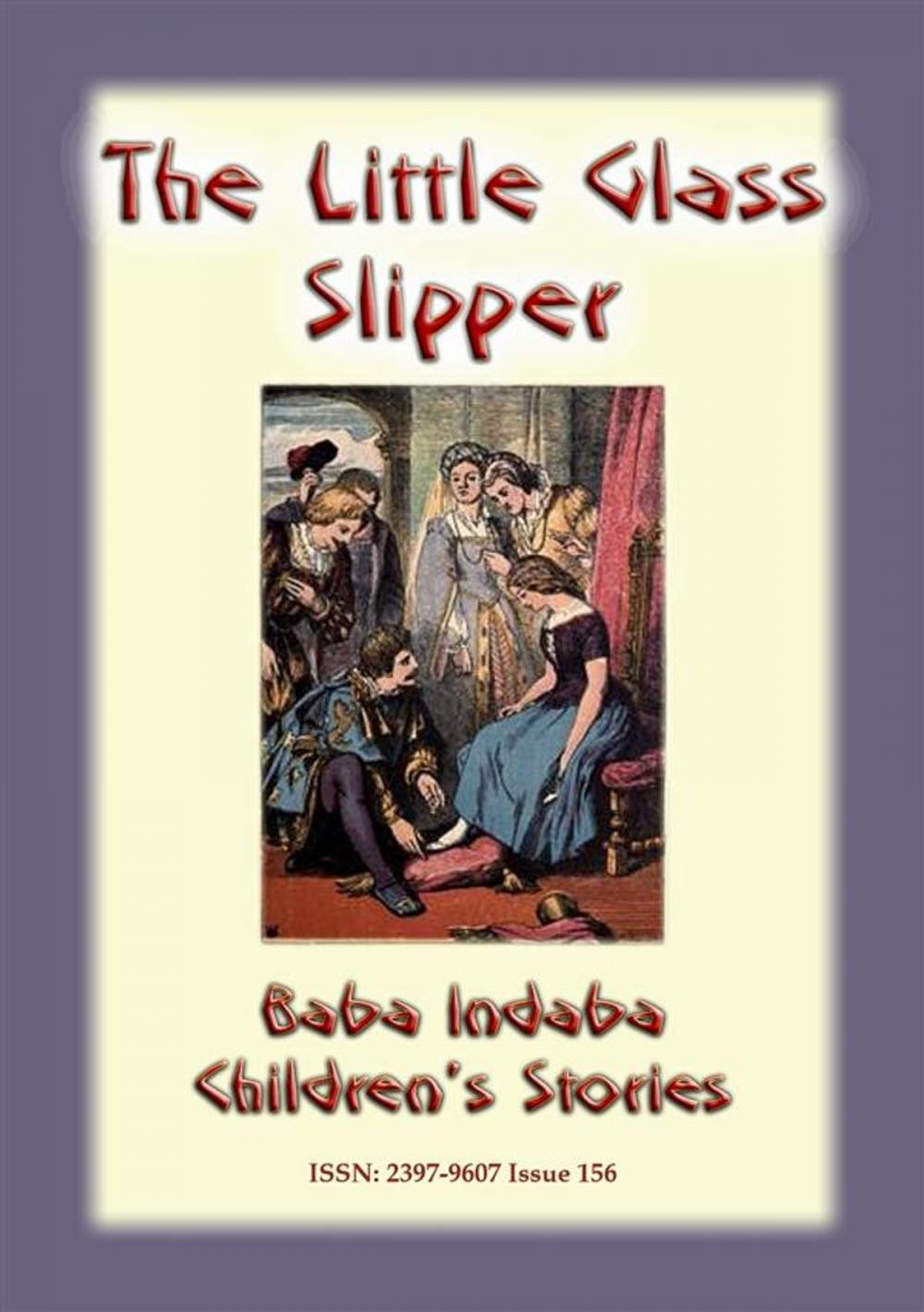 Big bigCover of THE LITTLE GLASS SLIPPER - A Classic Children’s Story: