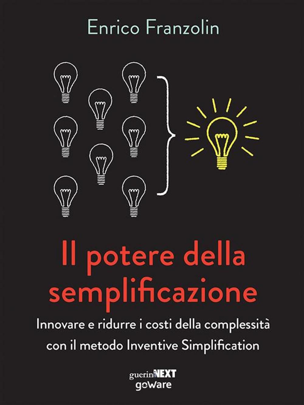 Big bigCover of Il potere della semplificazione. Innovare e ridurre i costi della complessità con il metodo Inventive Simplification