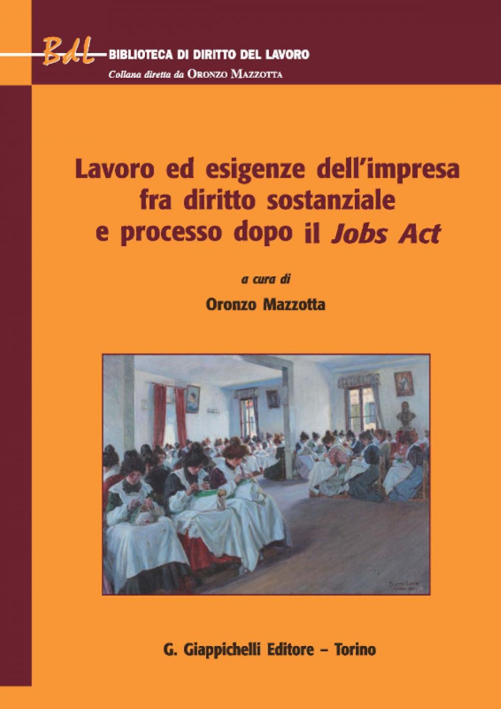 Big bigCover of Lavoro ed esigenze dell'impresa fra diritto sostanziale e processo dopo il Jobs Act