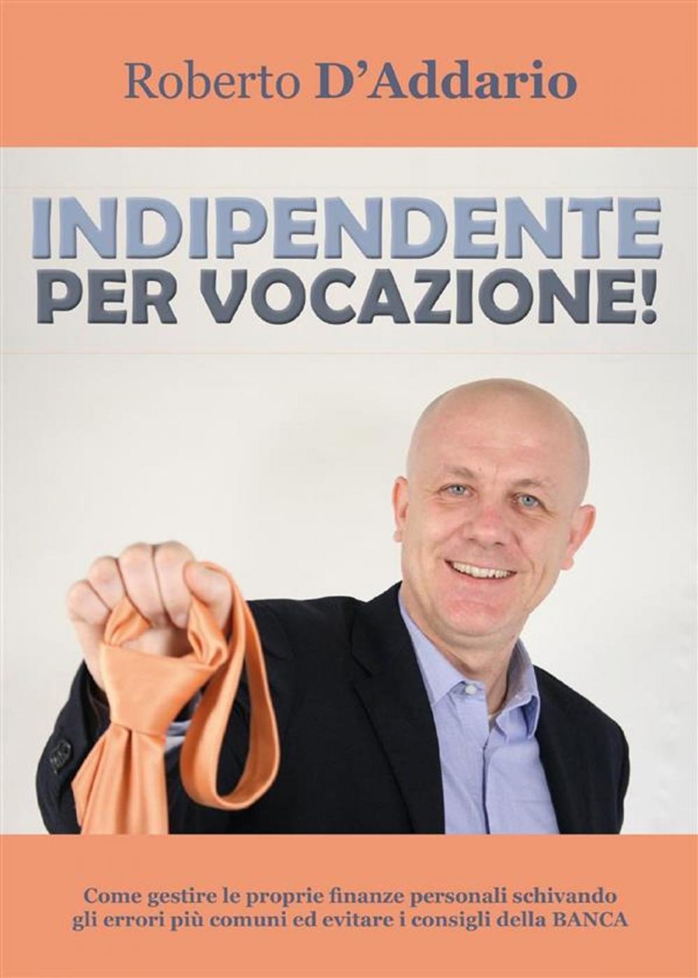 Big bigCover of Indipendente per vocazione!