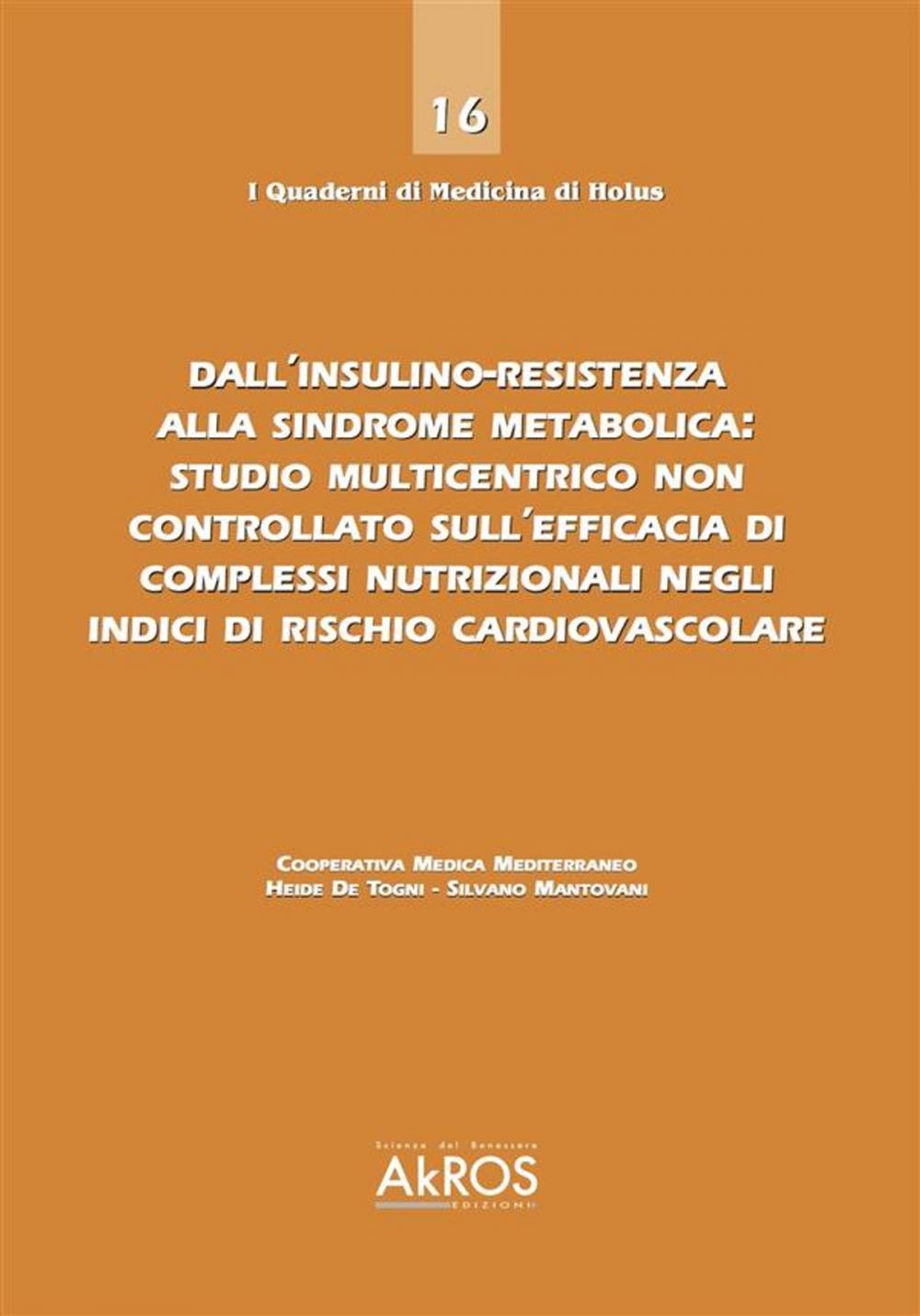 Big bigCover of Dall’insulino-resistenza alla sindrome metabolica: studio multicentrico non controllato sull’efficacia di complessi nutrizionali negli indici di rischio cardiovascolare