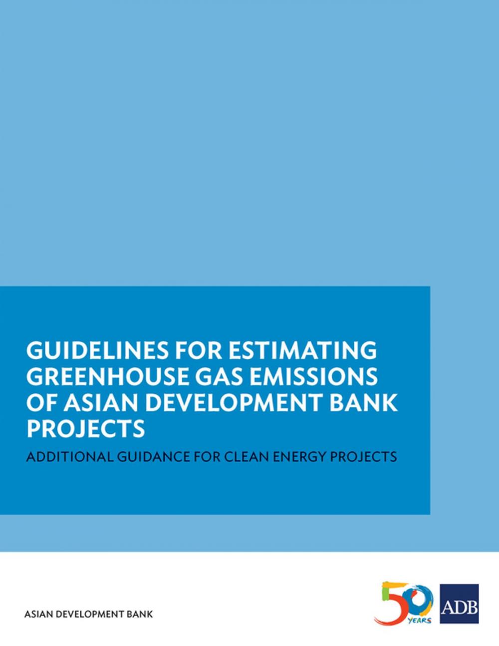 Big bigCover of Guidelines for Estimating Greenhouse Gas Emissions of ADB Projects