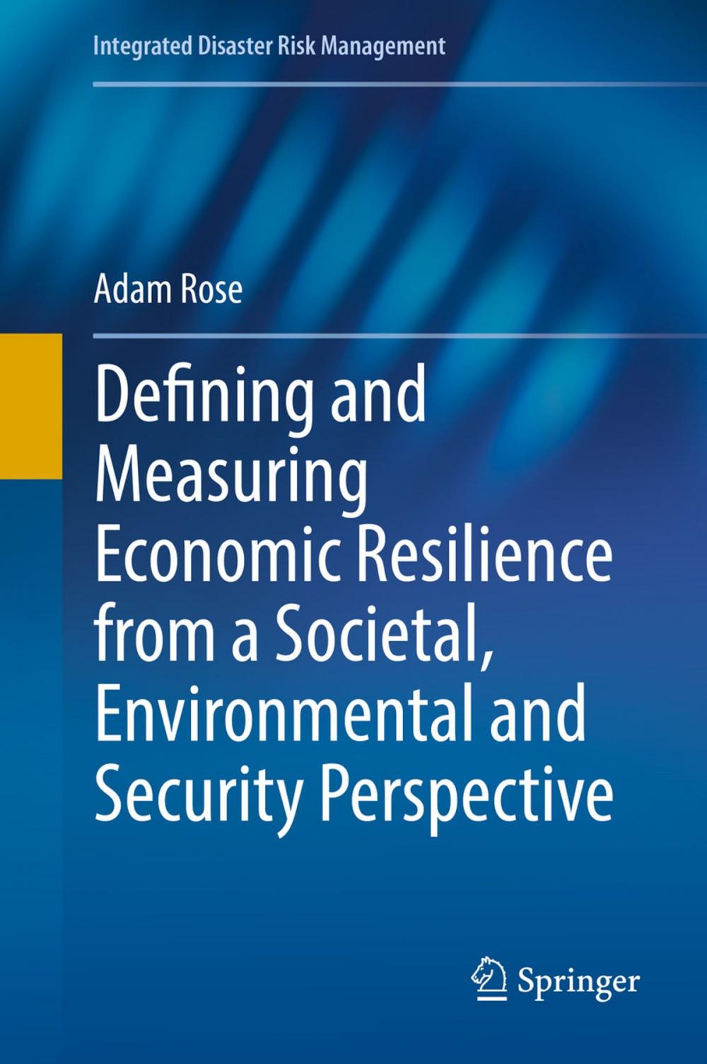 Big bigCover of Defining and Measuring Economic Resilience from a Societal, Environmental and Security Perspective