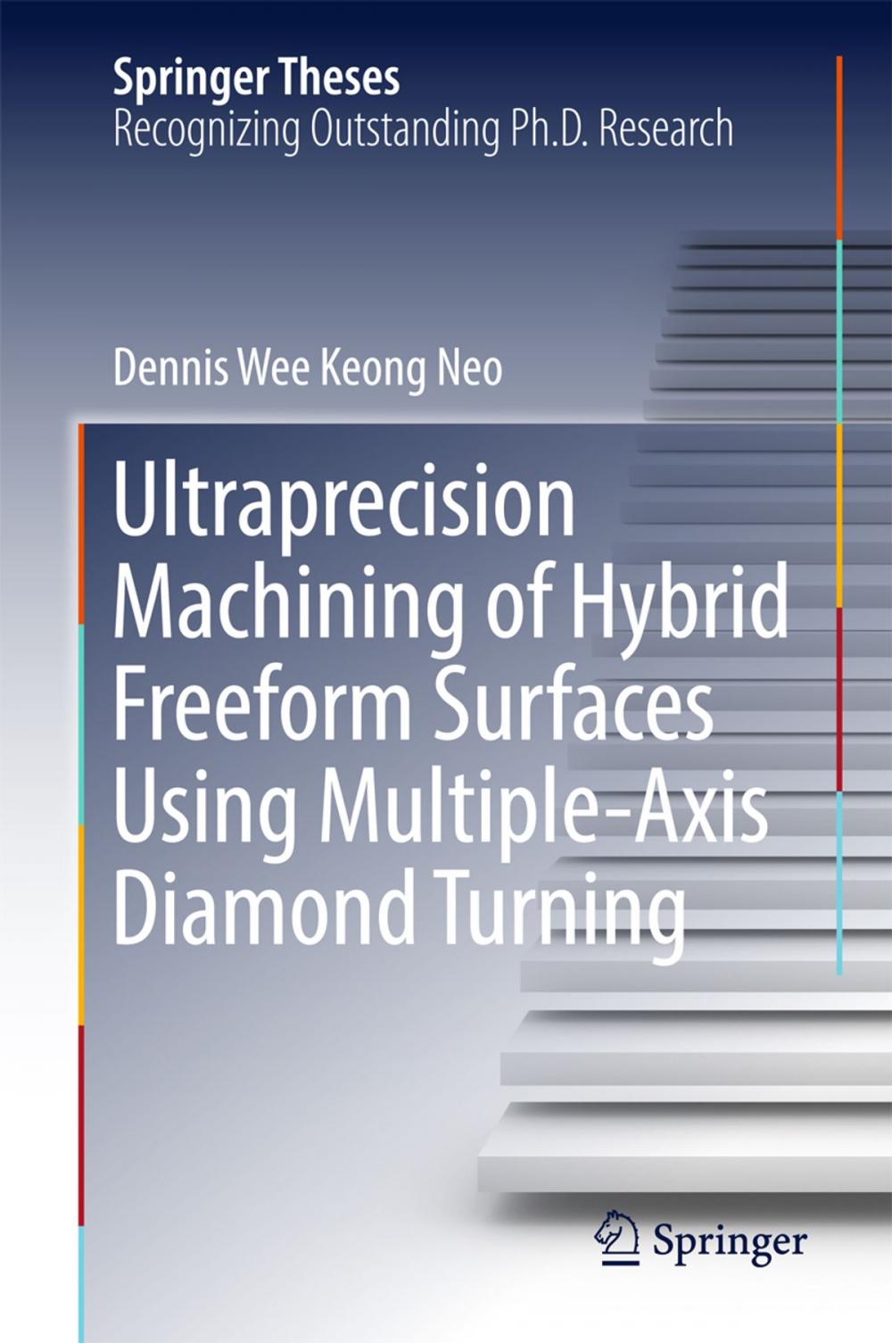 Big bigCover of Ultraprecision Machining of Hybrid Freeform Surfaces Using Multiple-Axis Diamond Turning