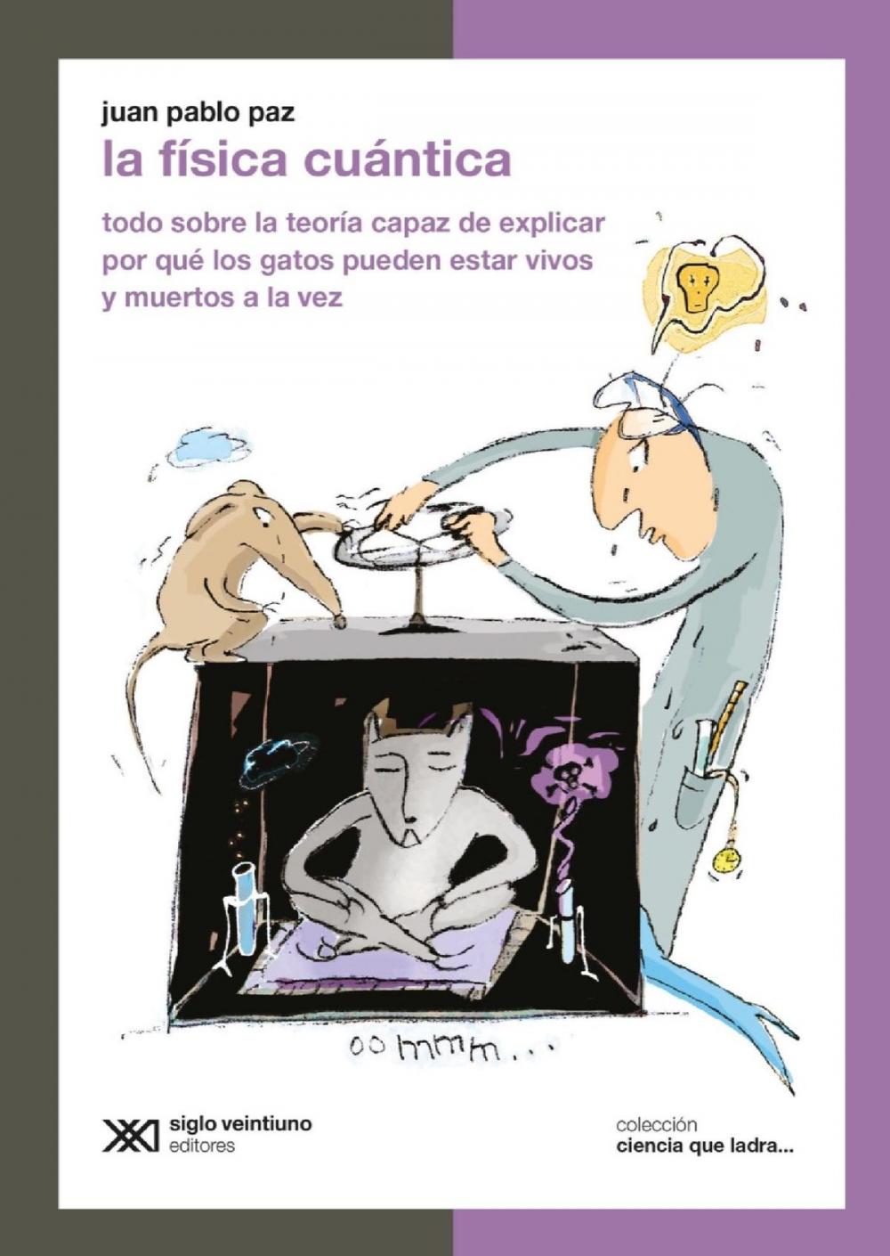 Big bigCover of La física cuántica: Todo sobre la teoría capaz de explicar por qué los gatos pueden estar vivos y muertos a la vez