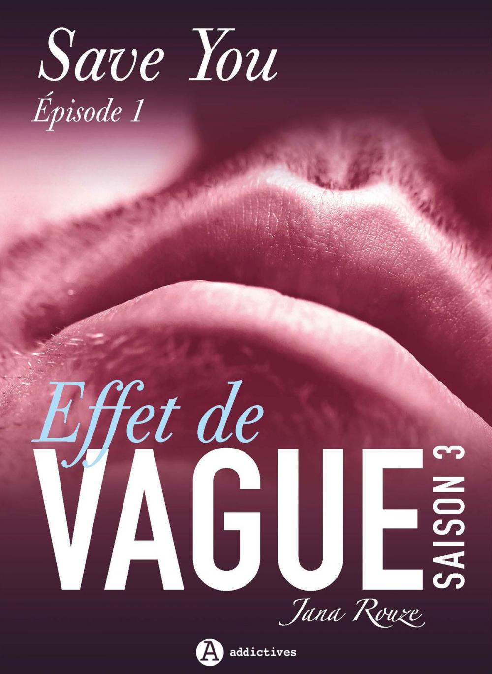 Big bigCover of Effet de vague, saison 3, épisode 1 : Save You