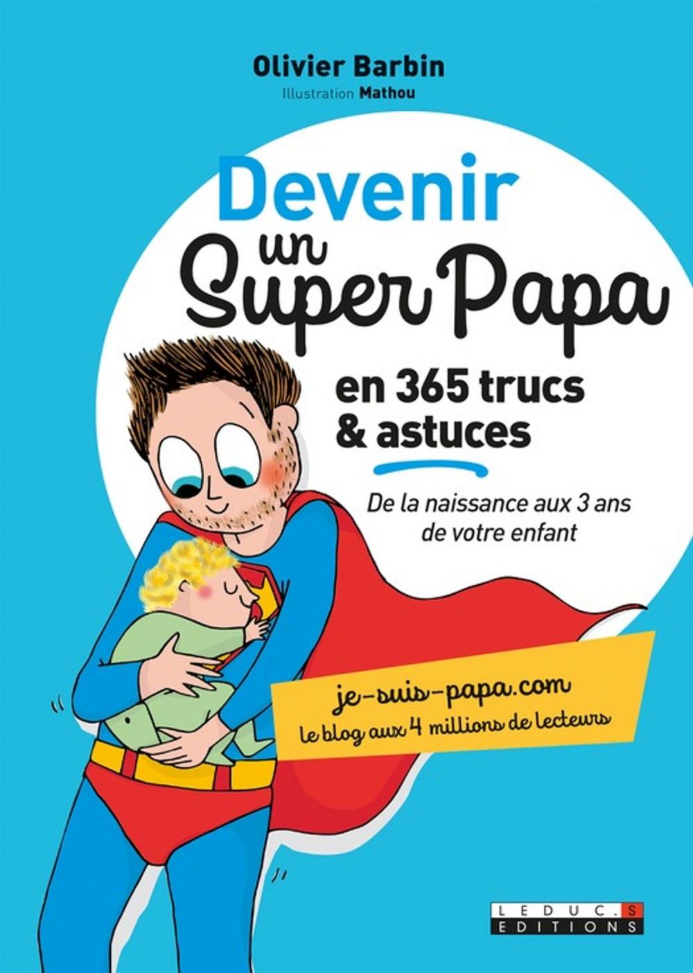 Big bigCover of Devenir un super papa en 365 trucs et astuces