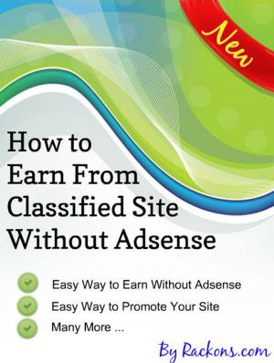 Cover of the book How to Earn from Classified Site Without Google Adsense by Reiner S. Bandorf