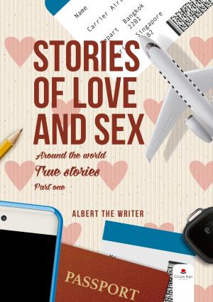 Cover of the book Stories of Love and Sex around the World by John von Dorf