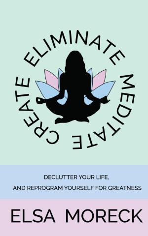 Book cover of Eliminate, Meditate, Create
