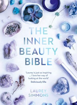 Cover of the book The Inner Beauty Bible: Mindful rituals to nourish your soul by Annie Groves