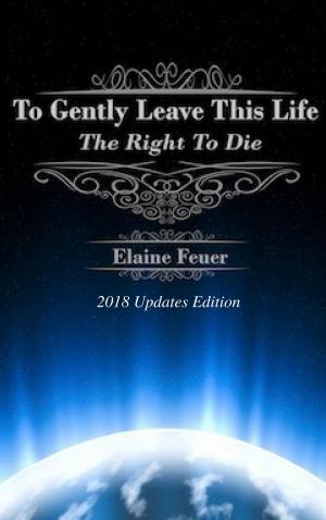 Cover of To Gently Leave This Life: The Right To Die