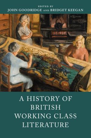Cover of the book A History of British Working Class Literature by Stephen M. Stahl, Richard L. Davis