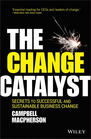 Cover of the book The Change Catalyst by Walter G. Guder, Sheshadri Narayanan, Hermann Wisser, Bernd Zawta