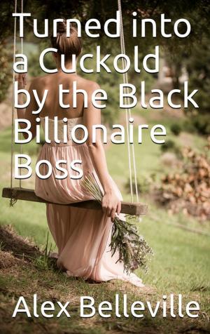 Cover of Turned into a Cuckold by the Black Billionaire Boss