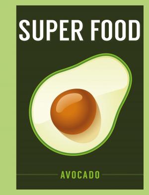 Cover of the book Super Food: Avocado by Perez Dalton