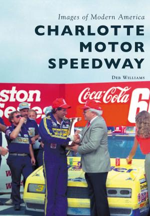 Cover of the book Charlotte Motor Speedway by Kay Logan-Peters
